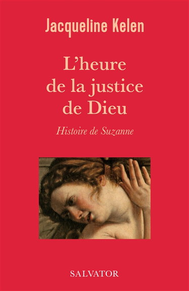 Couverture de L'heure de la justice de Dieu : histoire de Suzanne