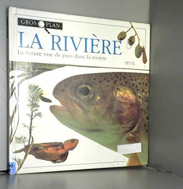 La Rivière : la nature vue de près dans la rivière