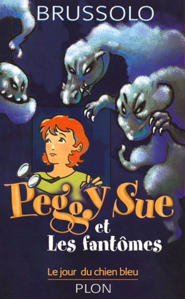 Peggy Sue et les fantômes. Vol. 1. Le jour du chien bleu