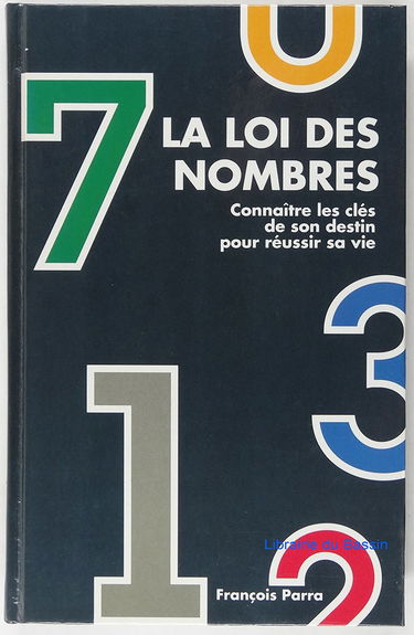 La loi des nombres - Connaître les clés de son destin pour réussir sa vie