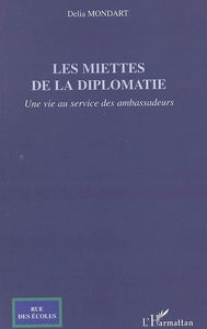 Les miettes de la diplomatie : une vie au service des ambassadeurs