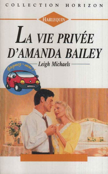 La vie privée d'Amanda Bailley : Collection : Harlequin horizon n° 1365