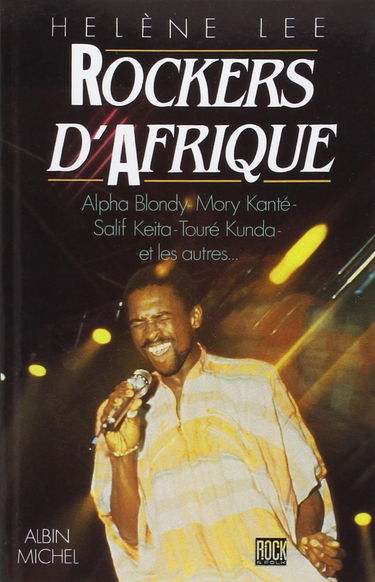 Rockers d'Afrique: Stars et légendes du rock mandingue