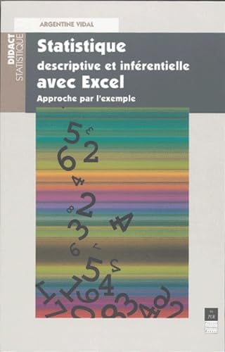 Statistique descriptive et inférentielle avec Excel : approche par l'exemple