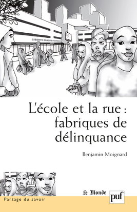 L'école et la rue : fabriques de délinquance : recherches comparatives en France et au Brésil