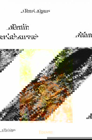 Berlin. manuel de survie