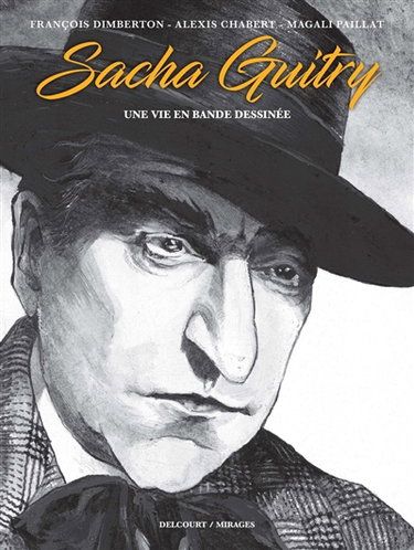 Sacha Guitry, une vie en bande dessinée : récit complet