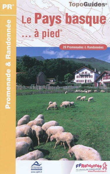 Le Pays basque... à pied : 20 promenades & randonnées
