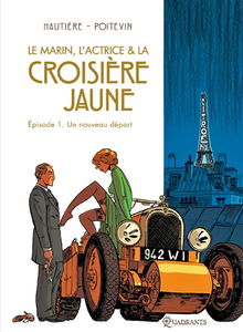 Le marin, l'actrice & la croisière jaune. Vol. 1. Un nouveau départ