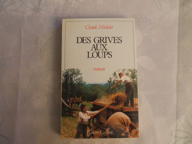 Tome 1 : des grives aux loups - Les gens de Saint-Libéral