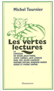 Les vertes lectures : la comtesse de Ségur, Jules Verne, Lewis Carroll, Jack London, Karl May, Selma Lagerlöf, Rudyard Kipling, Benjamin Rabier, Hergé et Pierre Gripari