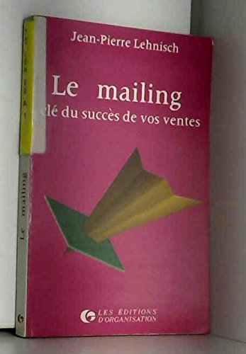Le Mailing : clé du succès de vos ventes