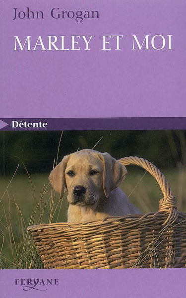 Marley et moi : mon histoire d'amour avec le pire chien du monde