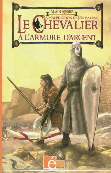 Le chevalier à l'armure d'argent. Vol. 1. La malédiction de Jérusalem