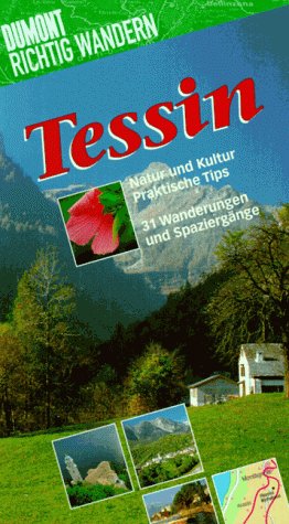 Tessin: [Natur Und Kultur, Praktische Tips]: [31 Wanderungen Und Spaziergänge]
