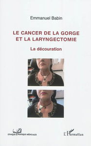 Le cancer de la gorge et la laryngectomie : la découration