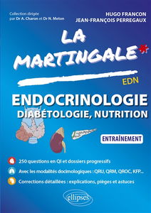 La martingale. Endocrinologie, diabétologie, nutrition : entraînement : EDN
