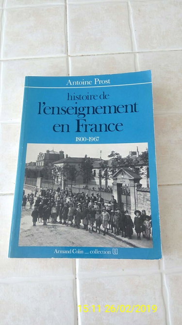 Couverture de Histoire de l'enseignement en France 1800-1967. par Antoine Prost