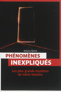 Phénomènes inexpliqués : les plus grands mystères de notre histoire