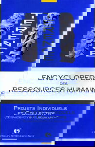 Encyclopédie des ressources humaines. Vol. 4. Projets individuels et collectifs : construction et régulation