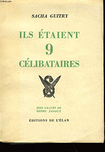 Couverture de Ils étaient 9 célibataires par Sacha Guitry