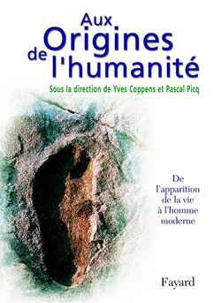 Aux origines de l'humanité. Vol. 1. De l'apparition de la vie à l'homme moderne