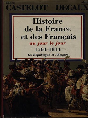 Couverture de Histoire de la France et des Français au jour le jour. Tome 1. Au berceau de la France. De la Préhistoire jusqu'en 1180.