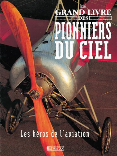 Le grand livre des pionniers du ciel