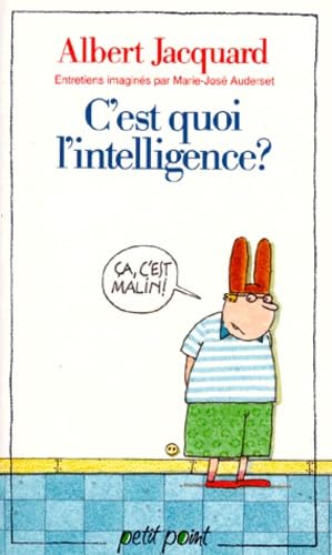 C'est quoi l'intelligence ? : entretiens imaginés par Marie-José Auderset