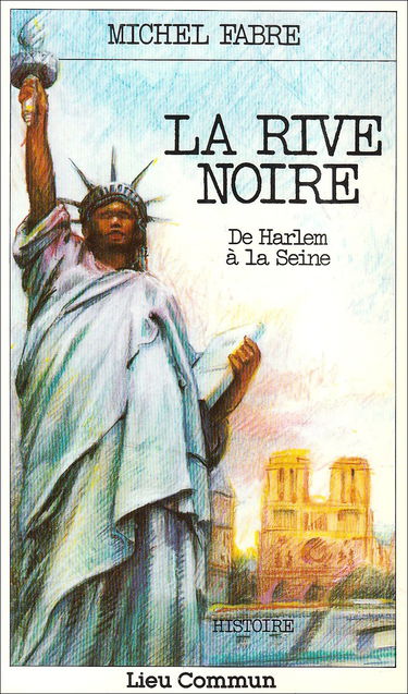 La rive noire : de Harlem à la Seine
