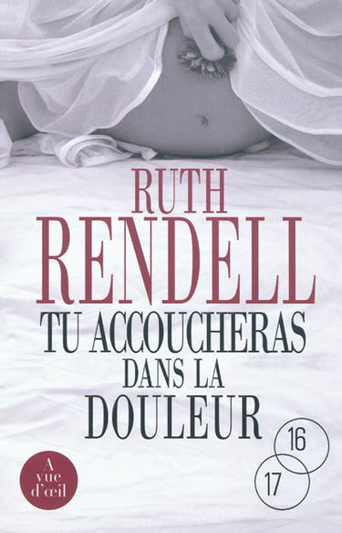 Une enquête de l'inspecteur Wexford. Tu accoucheras dans la douleur