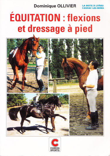 Equitation. Vol. 4. Flexions et dressage à pied