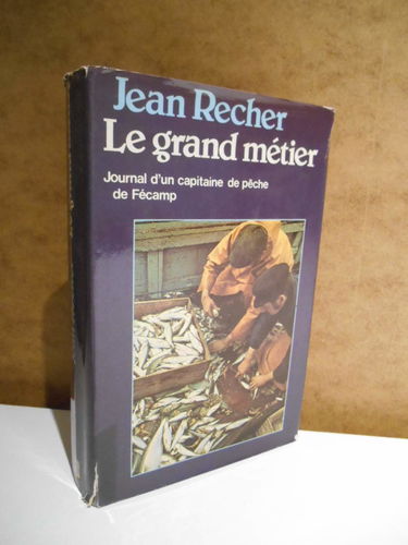 Le Grand métier : Journal d'un capitaine de pêche de Fécamp (Club pour vous Hachette)