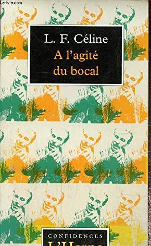 A l'agité du bocal : suivi d'autres textes