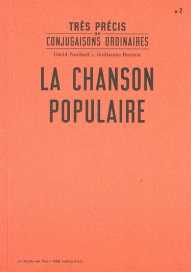 Très précis de conjugaisons ordinaires. Vol. 2. La chanson populaire
