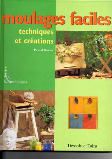 Moulages Faciles. Techniques Et Creations