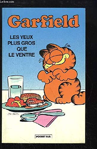 Garfield. Les yeux plus gros que le ventre