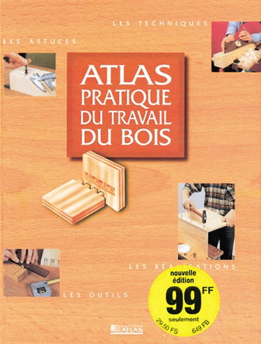 Atlas pratique du travail du bois