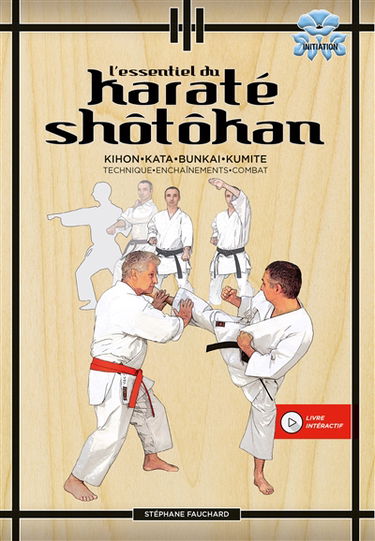 L'essentiel du karaté shôtôkan : kihon, kata, bunkai, kumite : technique, enchaînements, combat