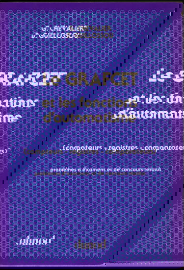 Le Grafcet et les fonctions d'automatisme : Problèmes d'examens résolus