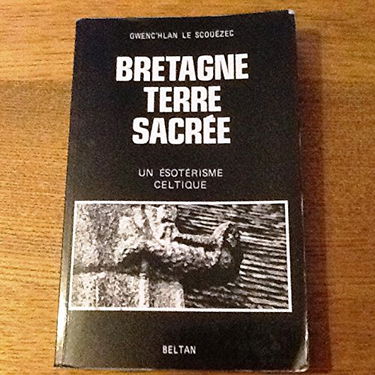 Bretagne terre sacrée - un ésotérisme celtique