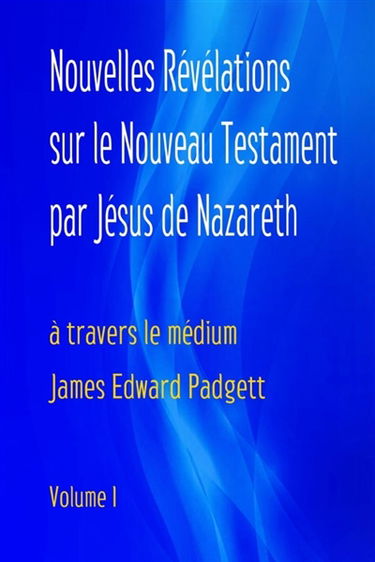 Nouvelles Révélations sur le Nouveau Testament par Jésus de Nazareth
