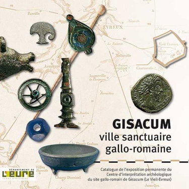 Couverture de Gisacum : ville sanctuaire gallo-romaine