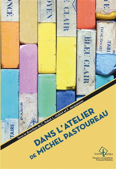 Couverture de Dans l'atelier de Michel Pastoureau : hommages de nombreux amis et collègues