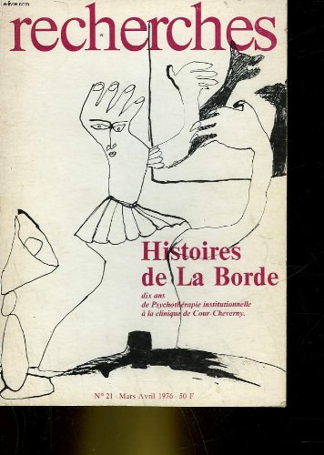 Couverture de Histoire de la borde - l'organisation du travail a la recherches - n°21 - mars avril 1976 - cllinique de cour-cheverny 1953-1963