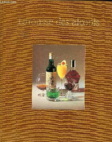 Larousse des alcools