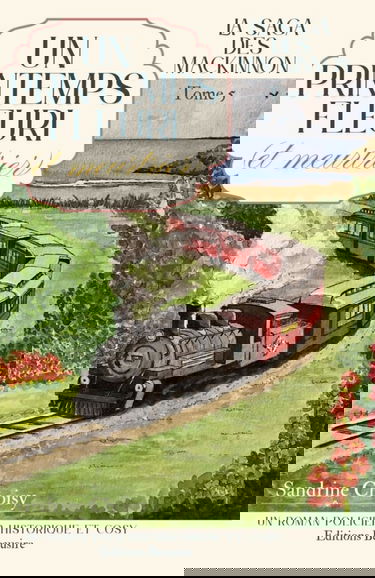 LA SAGA DES MACKINNON, Tome 5 :" Un printemps fleuri (et meurtrier)" NOUVELLE EDITION ! Pages intérieures ivoire ! Et si les plus grands secrets se ... crime où le mystère flirte avec l'émotion !