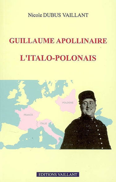 Guillaume Apollinaire, l'italo-polonais