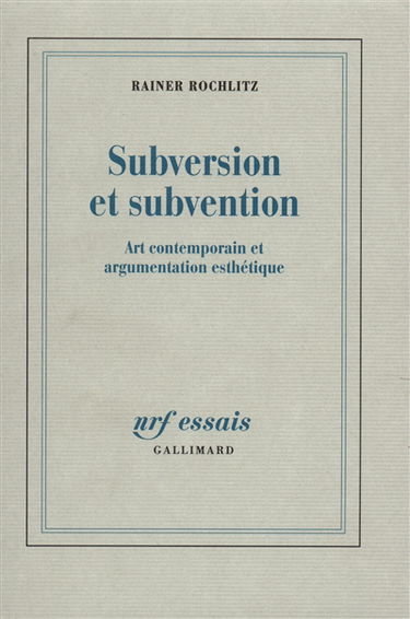 Subversion et subvention : art contemporain et argumentation esthétique