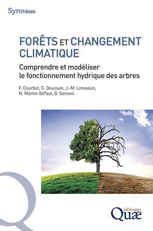 Couverture de Forêts et changement climatique : comprendre et modéliser le fonctionnement hydrique des arbres